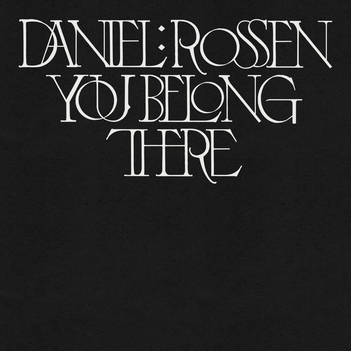 Daniel Rossen – You Belong There vinyl record cover