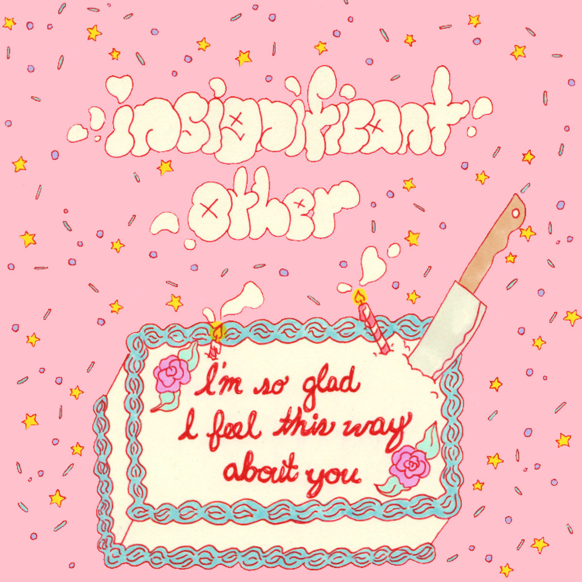 Insignificant Other – I'M So Glad I Feel This Way About You vinyl record cover