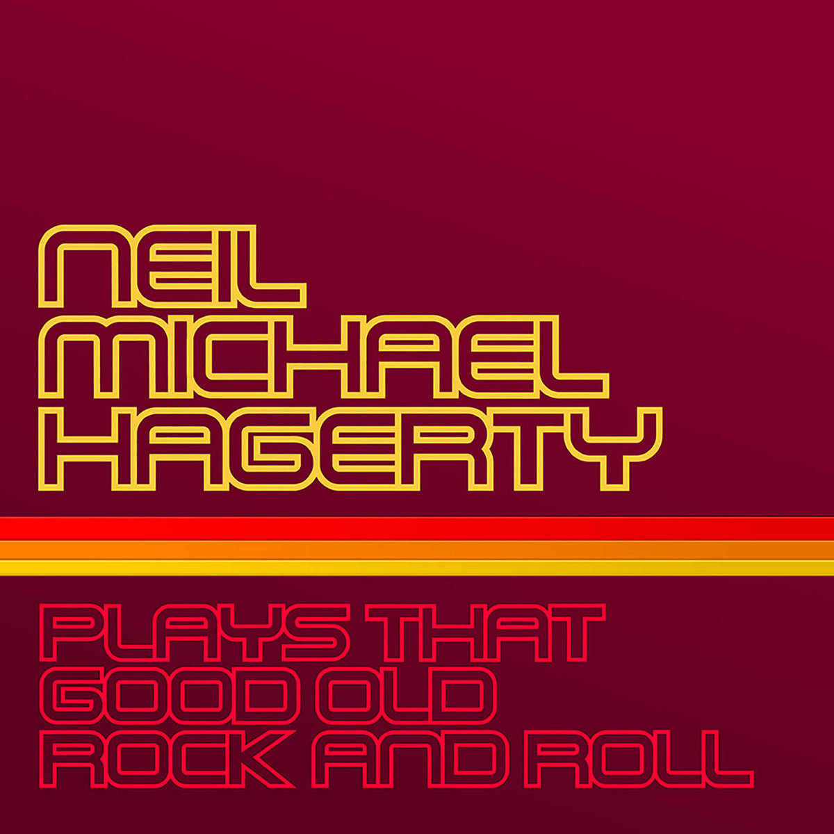 Neil Michael Hagerty – Plays That Good Old Rock and Roll vinyl cover