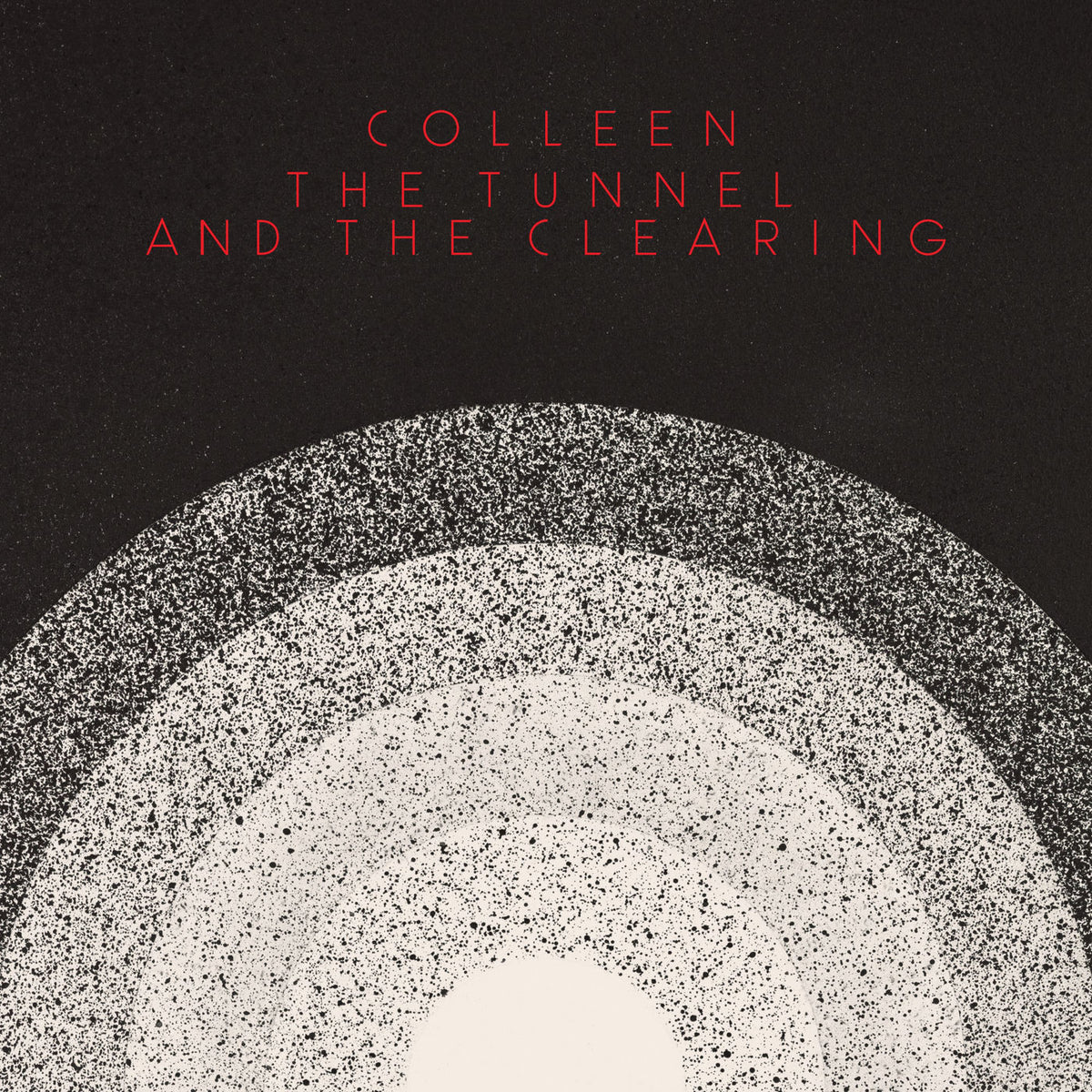 Colleen – The Tunnel and the Clearing vinyl cover