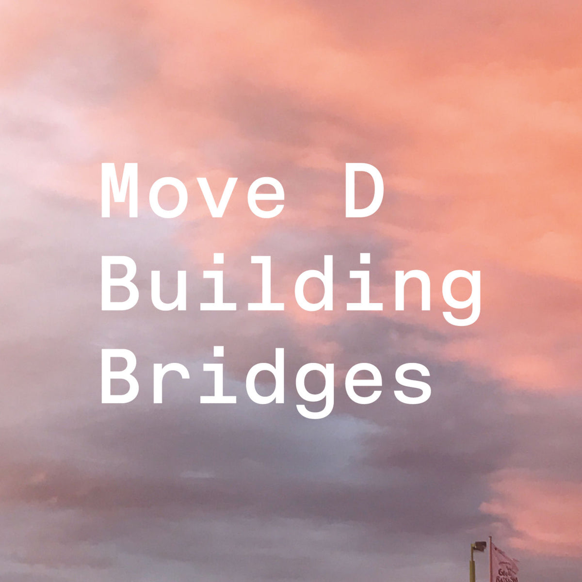 Move D – Building Bridges (DJ Mix) vinyl cover