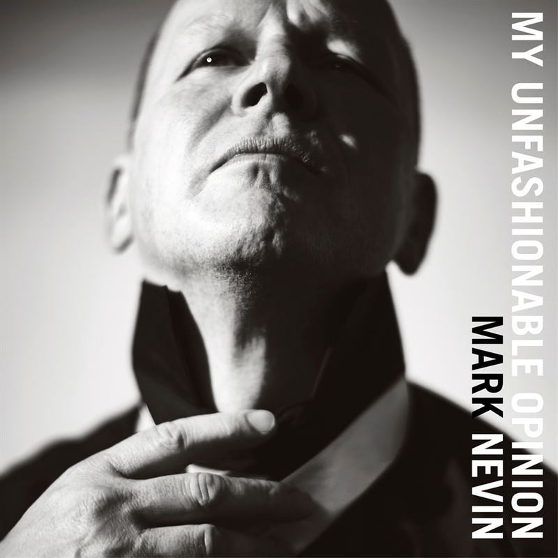 Mark Nevin – My Unfashionable Opinion vinyl record cover