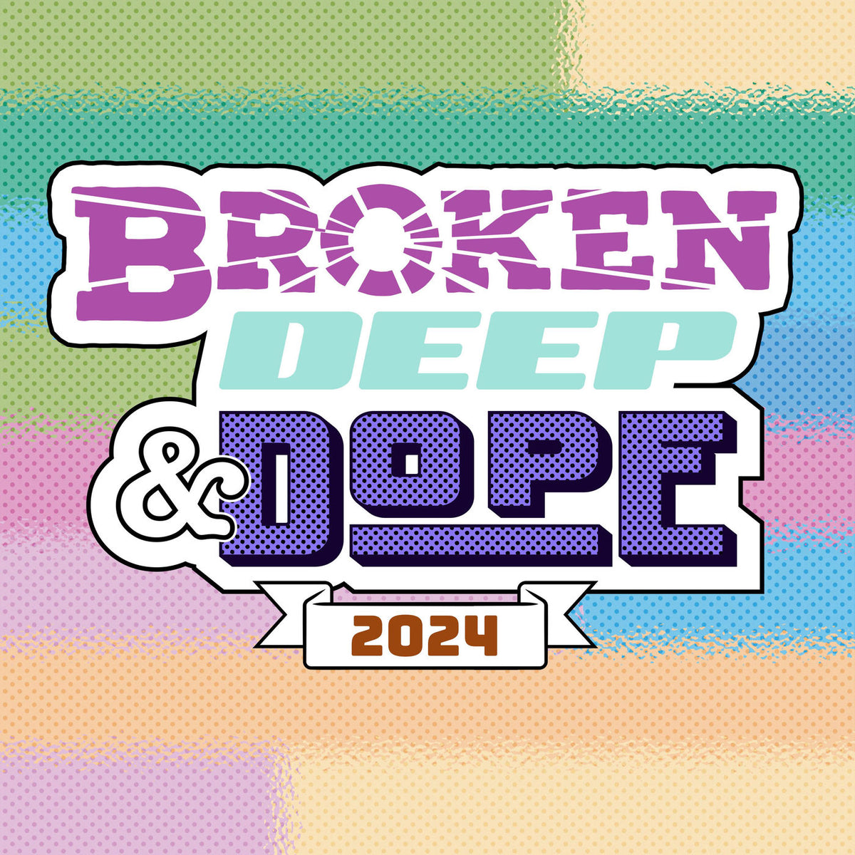 Various Artists – Broken Deep & Dope 2024 vinyl cover