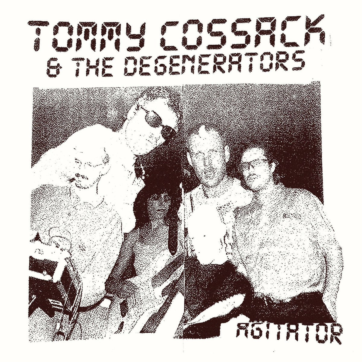 Tommy Cossack & The Degenerators – Agitator vinyl record cover