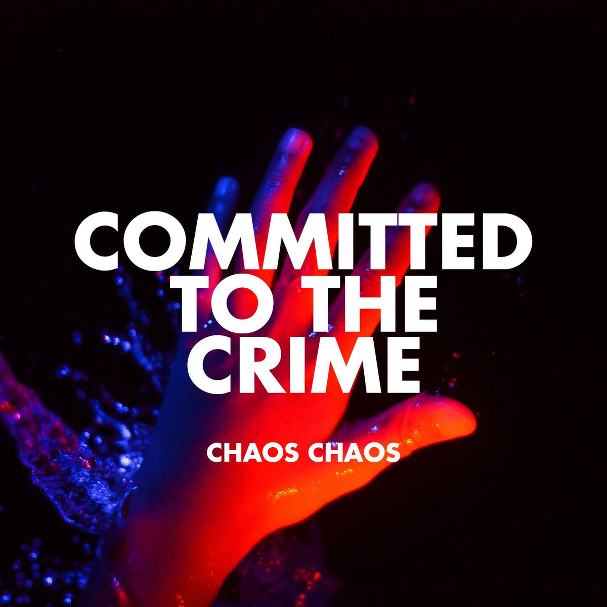 Chaos Chaos – Committed to the Crime vinyl cover