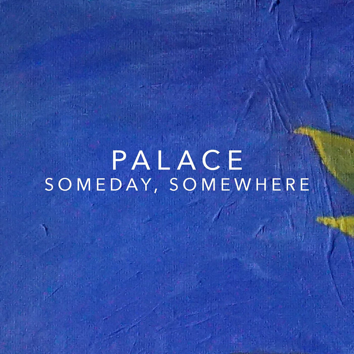 Palace – Someday, Somewhere vinyl cover