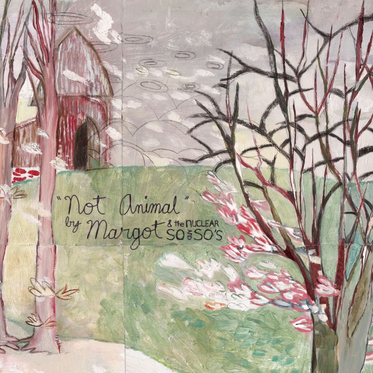 Margot & The Nuclear So And So'S – Not Animal vinyl record cover