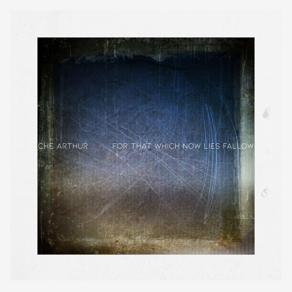 Che Arthur – For That Which Now Lies Fallow vinyl record cover