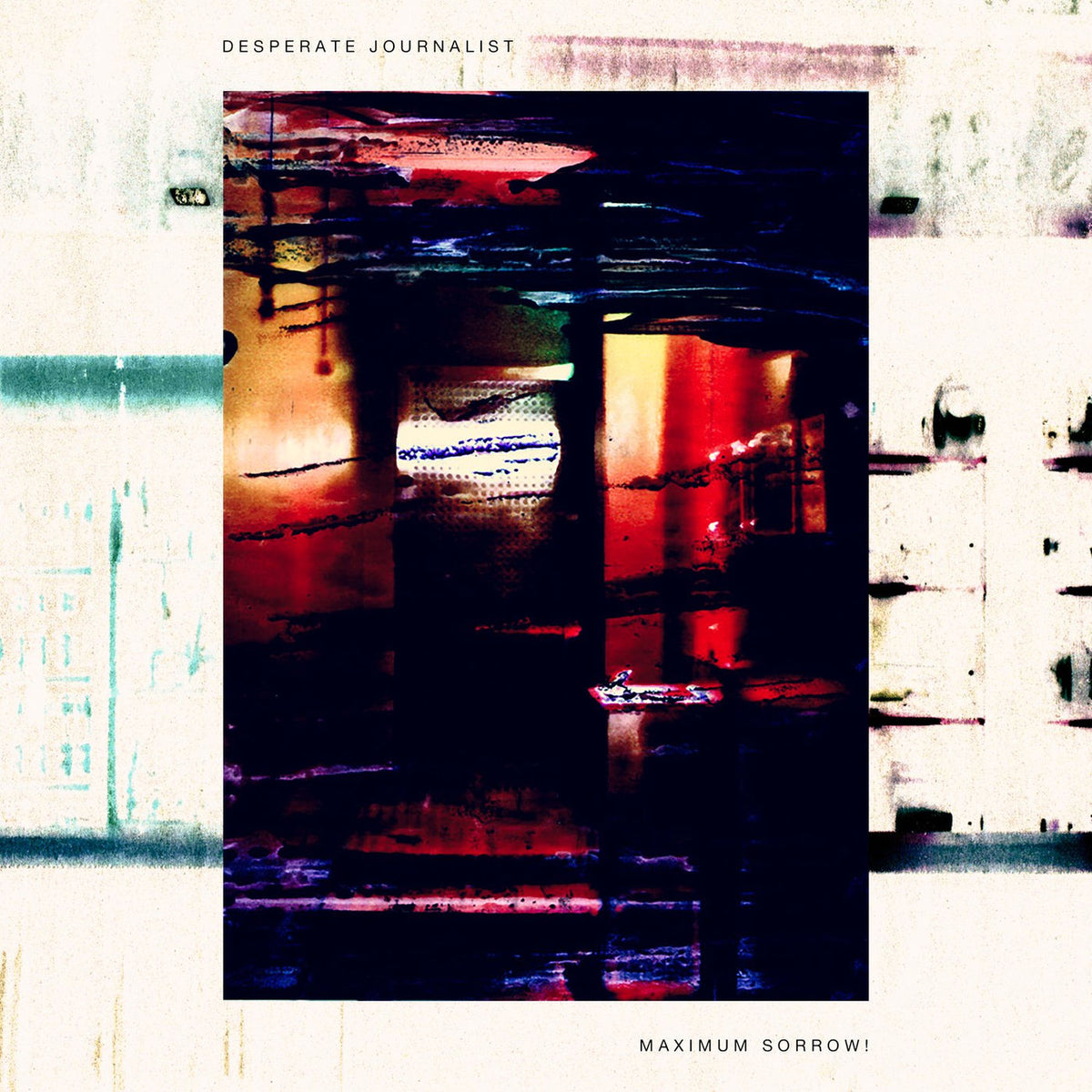 Desperate Journalist – Maximum Sorrow! vinyl record cover