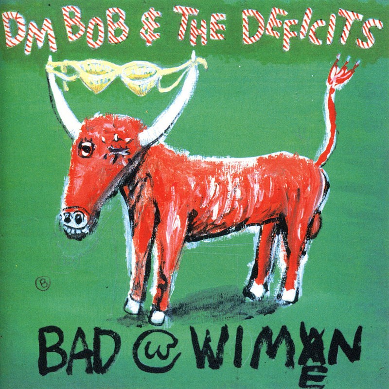 DM Bob & the Deficits – Bad With Wimen vinyl record cover