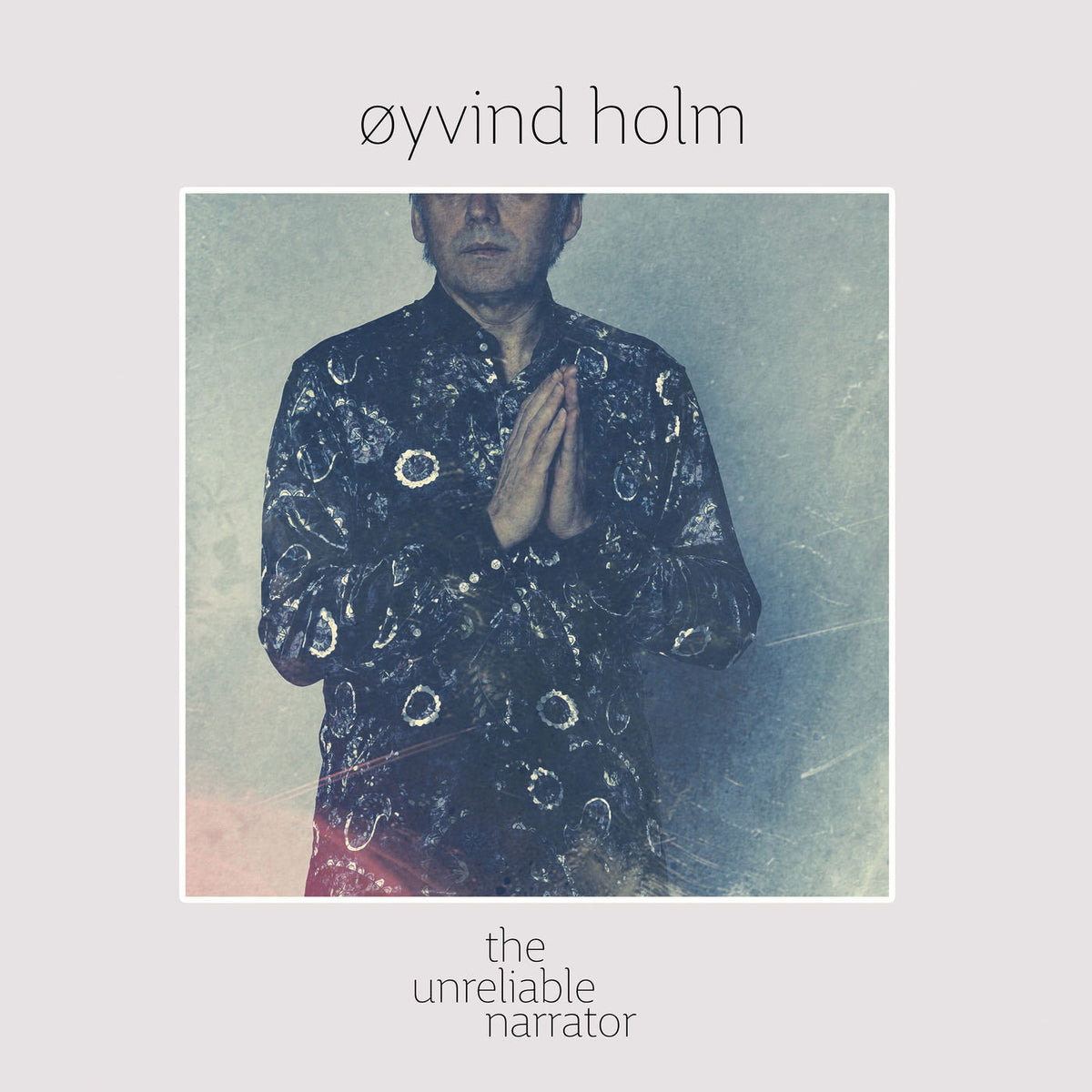 Øyvind Holm – The Unreliable Narrator vinyl cover