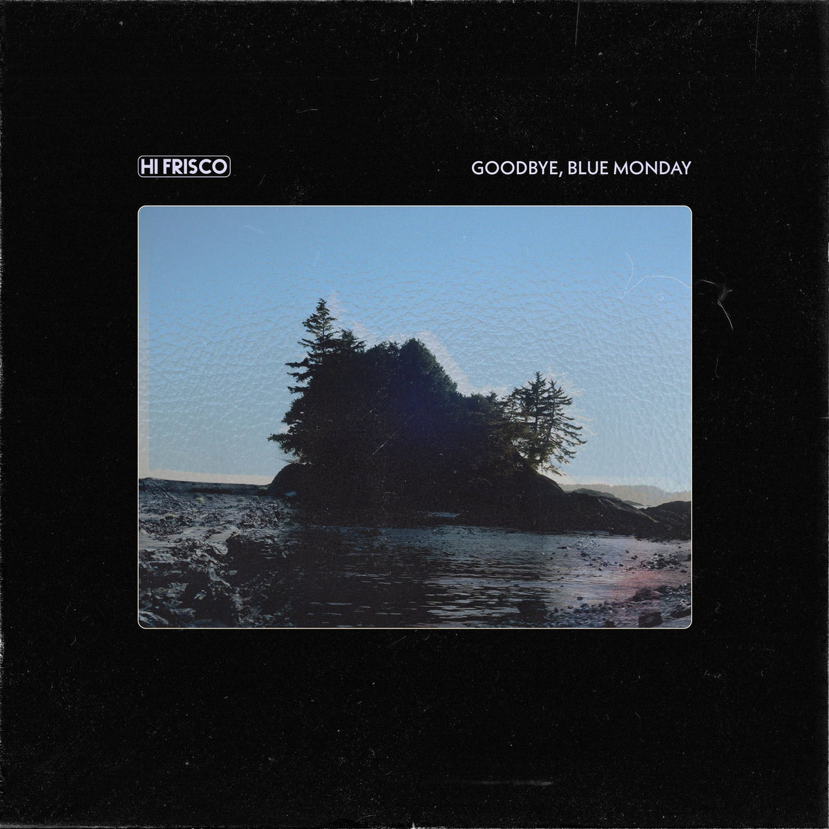 Hi Frisco – Goodbye, Blue Monday vinyl record cover