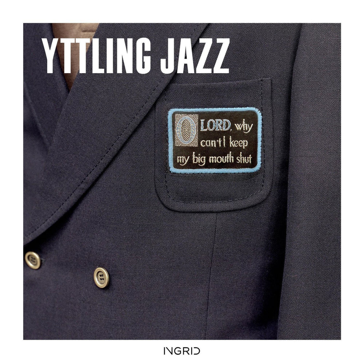 Yttling Jazz – Oh Lord. Why Can't I Keep My B vinyl record cover