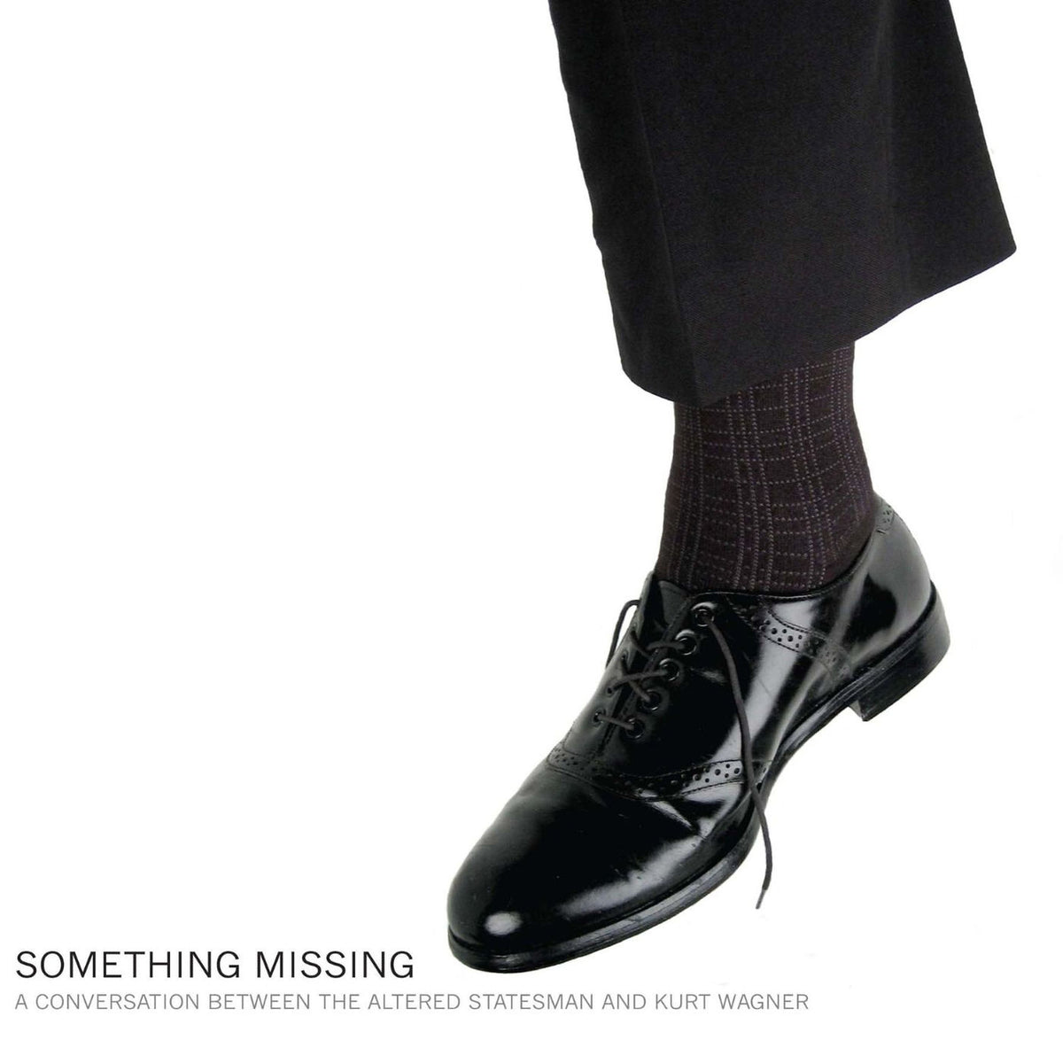 The Altered Statesman, Kurt Wagner – Something Missing, A Conversation Between the Altered Statesman and Kurt Wagner vinyl cover