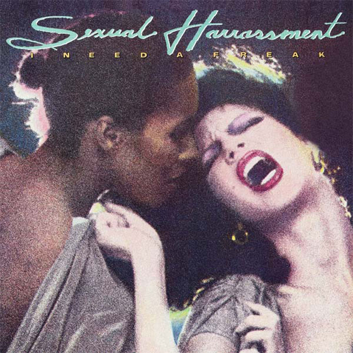 Sexual Harassment – I Need A Freak vinyl record cover