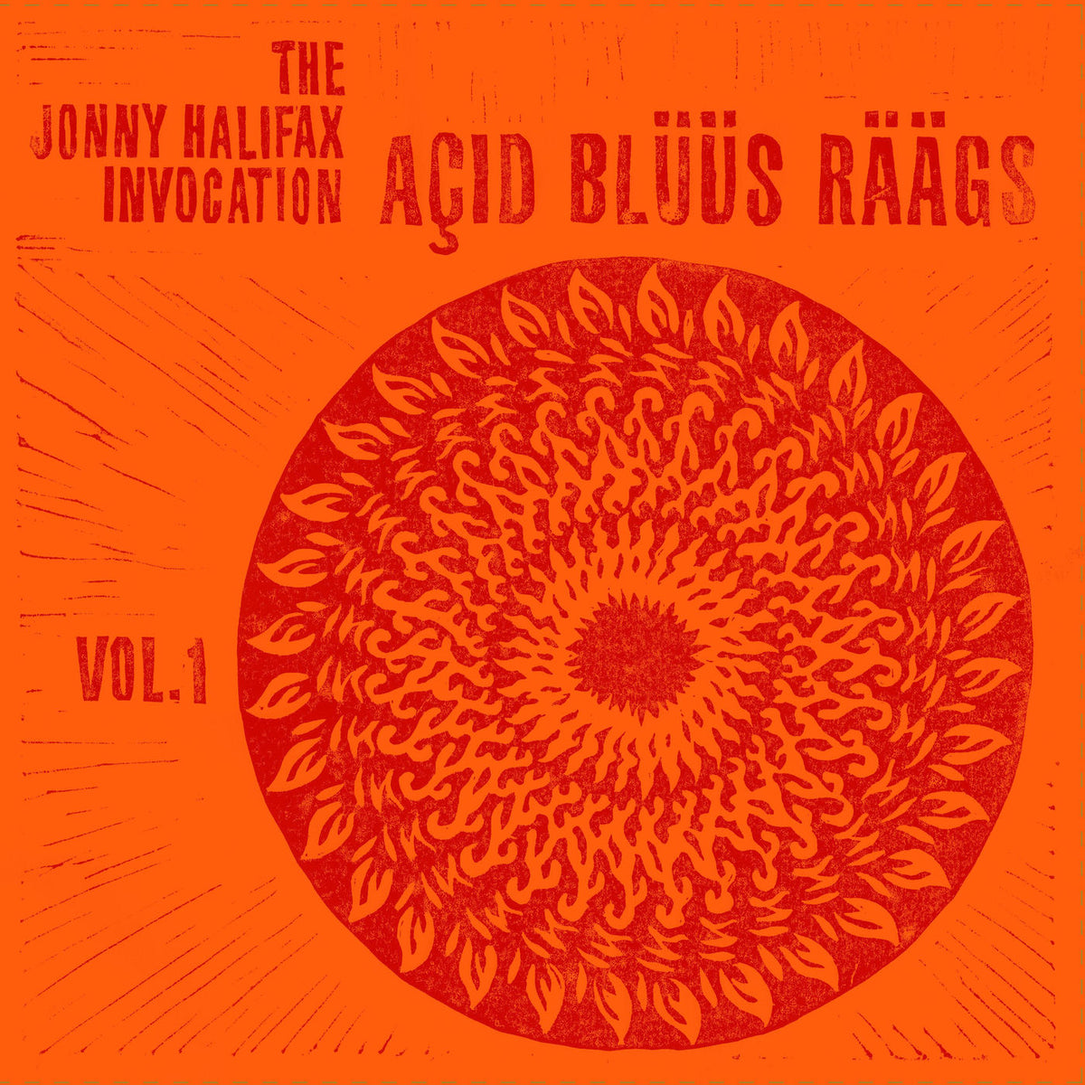 The Jonny Halifax Invocation – AÇID BLÜÜS RÄÄGS : Volume 1 vinyl cover