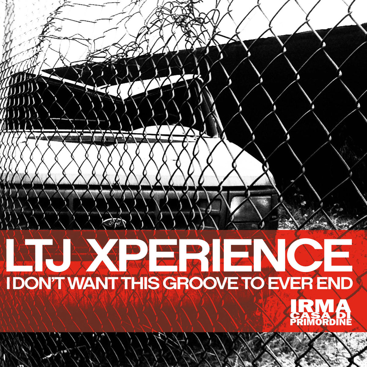 Ltj Xperience – I Don'T Want This Groove To Ever End vinyl record cover