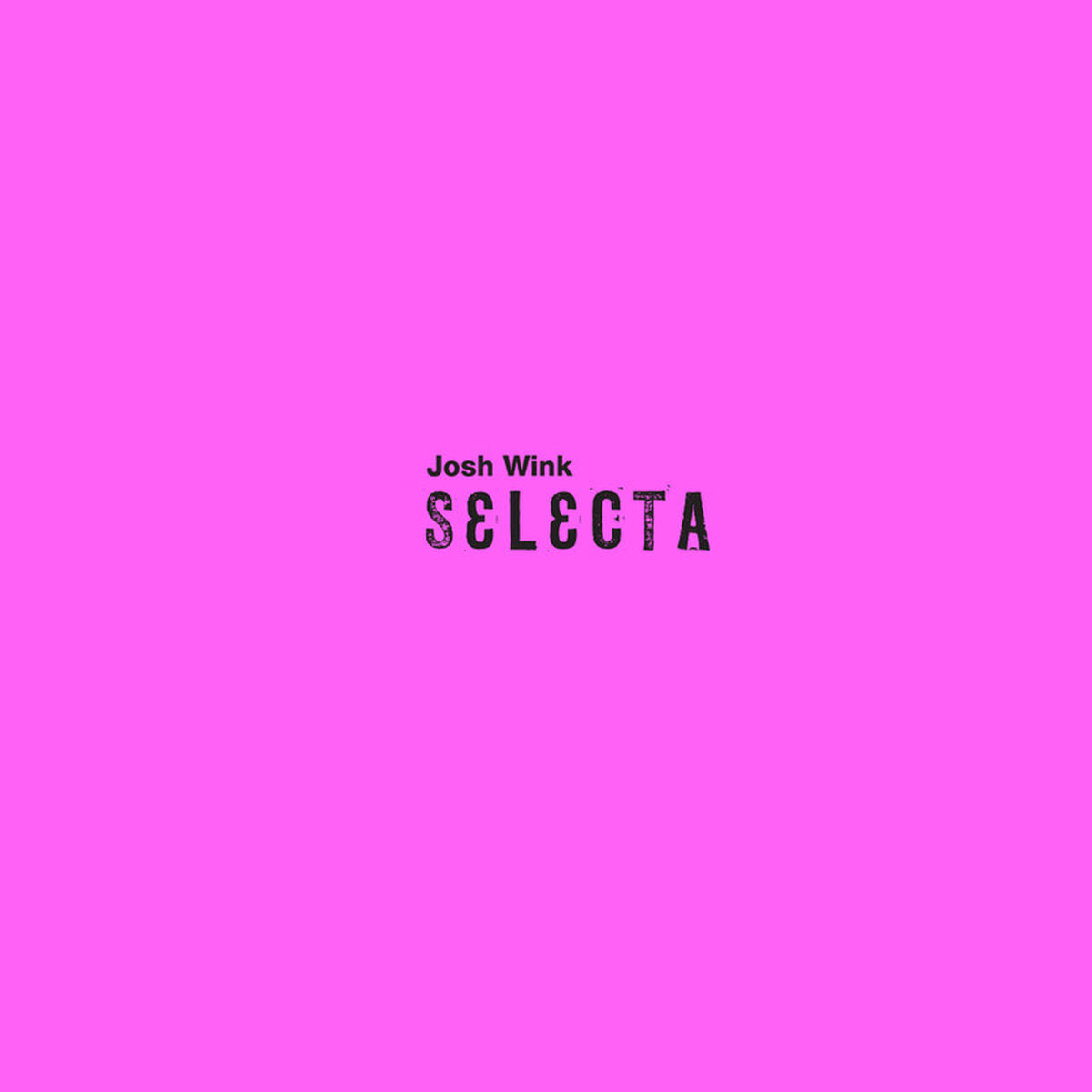 Josh Wink – Selecta vinyl cover