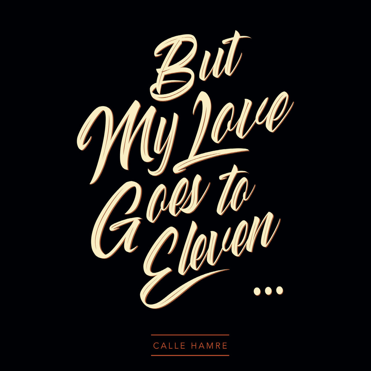 Calle Hamre – But My Love Goes to Eleven... vinyl record cover