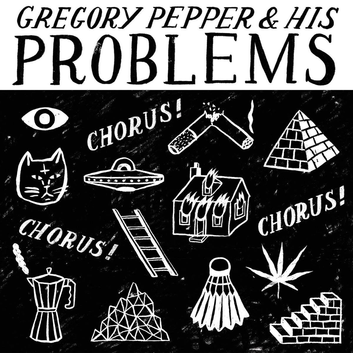 Gregory Pepper and His Problems – CHORUS! CHORUS! CHORUS! vinyl cover