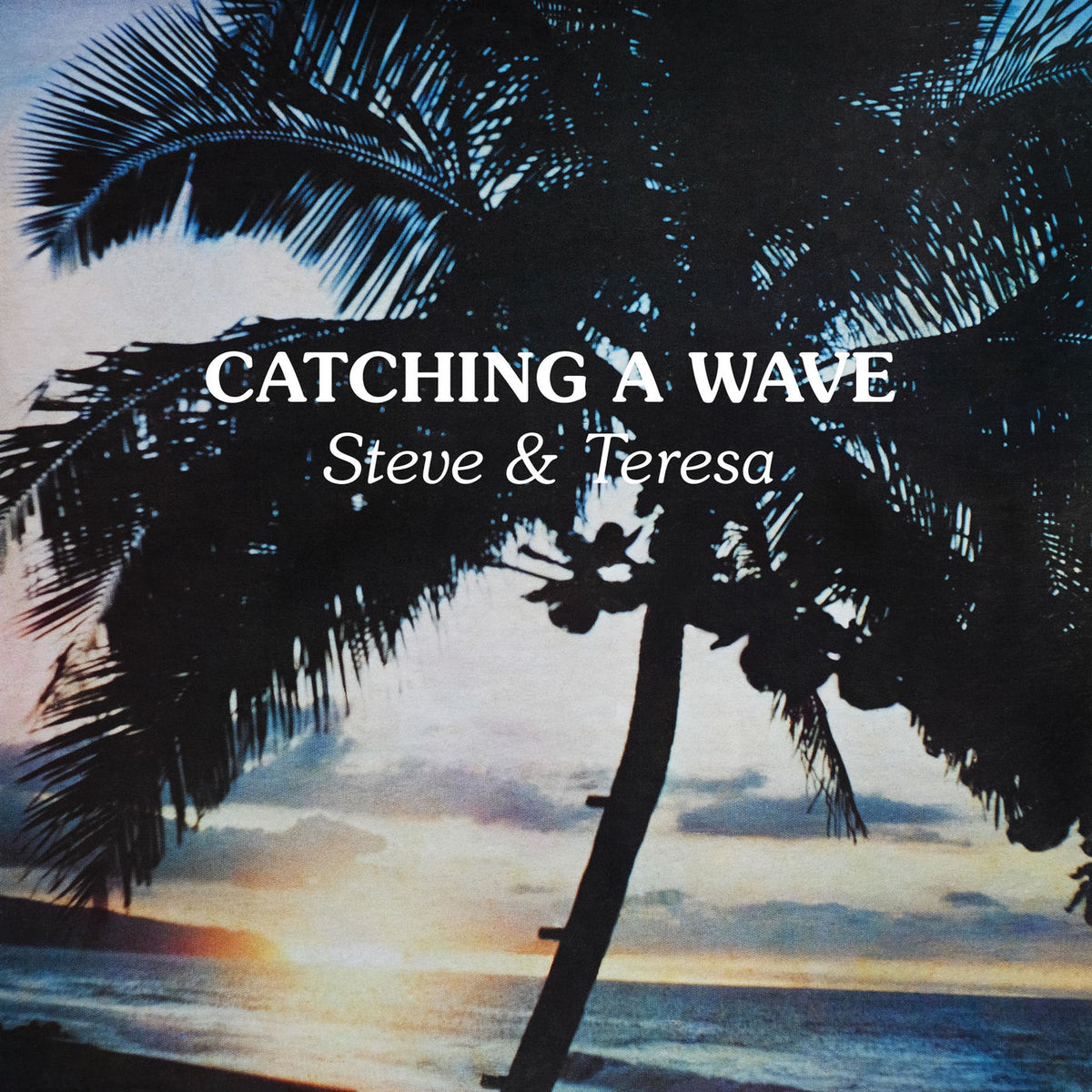 Steve & Teresa – Catching A Wave (CLEAR WAX) vinyl record cover
