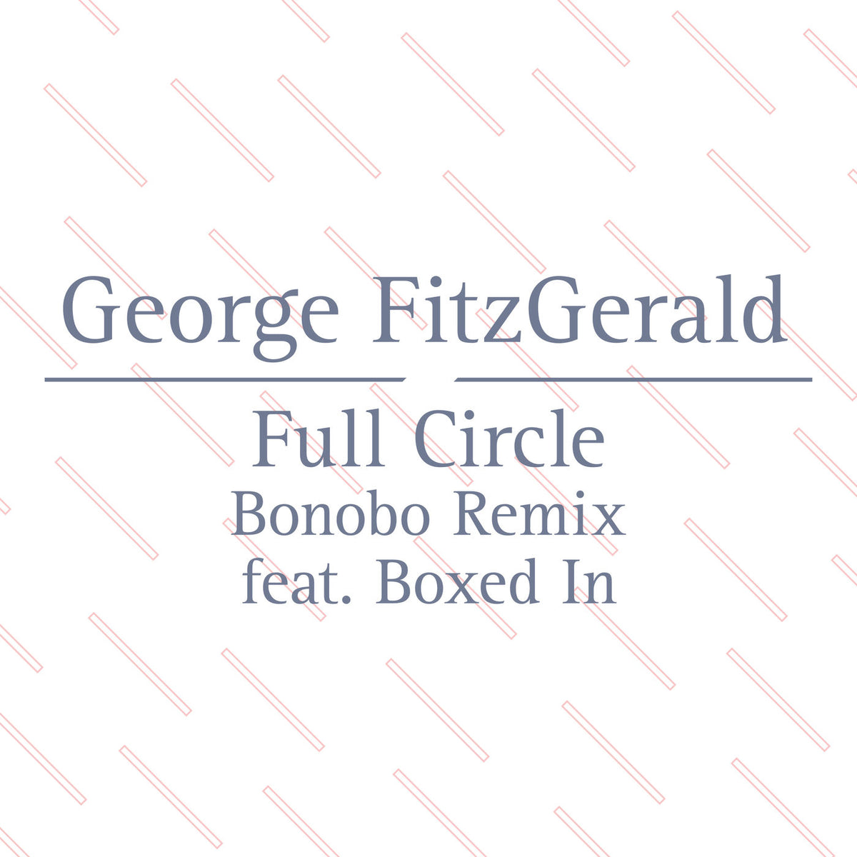 George FitzGerald – Full Circle (Bonobo Remix) vinyl cover