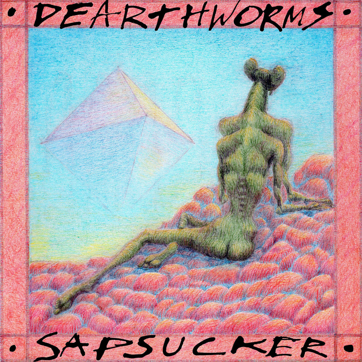 Dearthworms – Sapsucker vinyl record cover