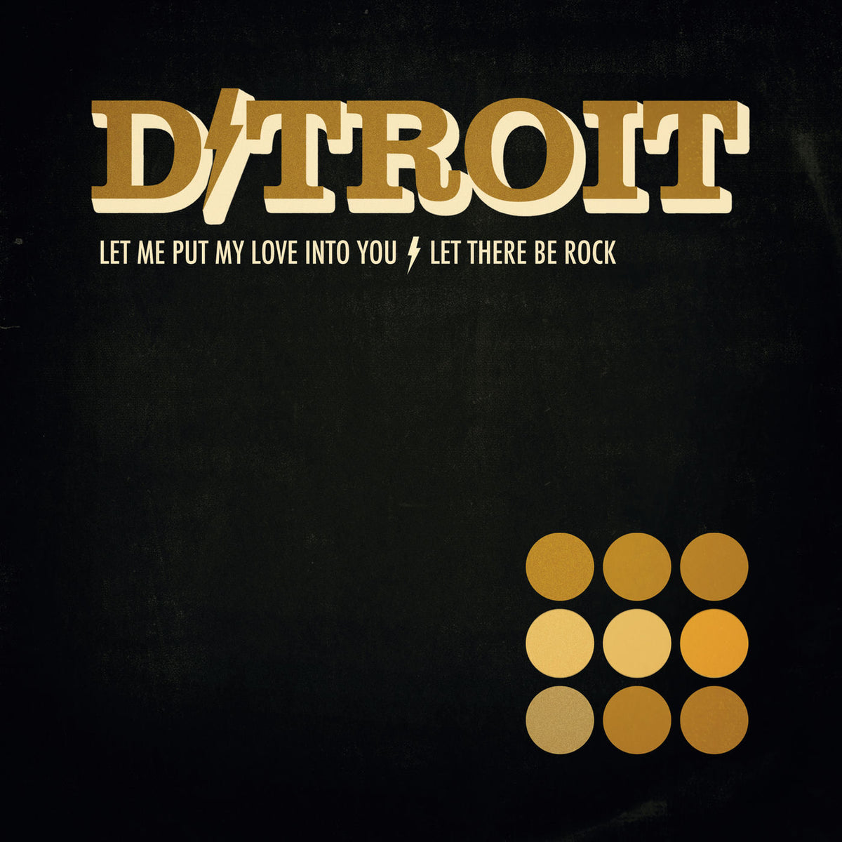 D/troit – Let Me Put My Love into You B/W Let There Be Rock vinyl cover