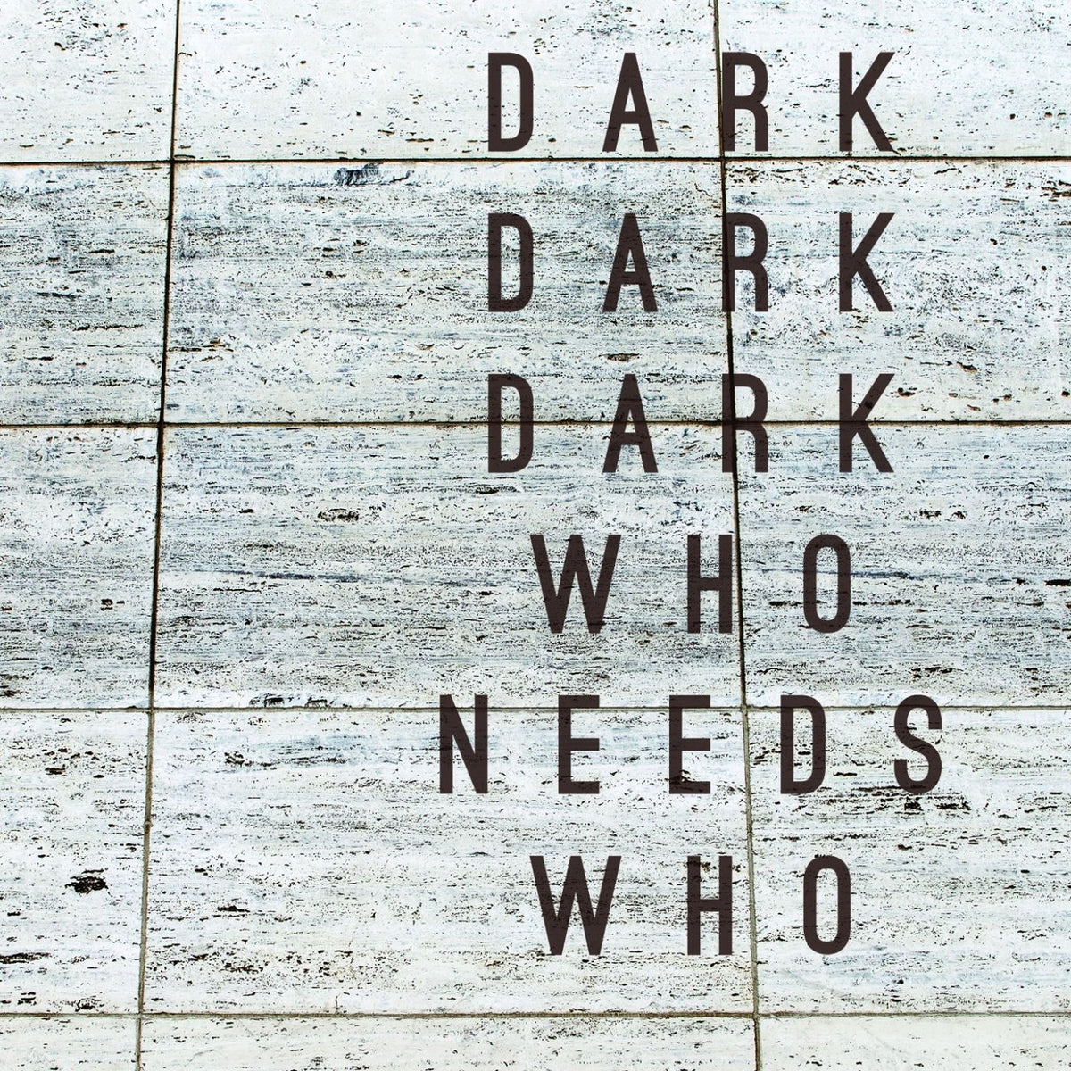 Dark Dark Dark – Who Needs Who [LP] vinyl record cover
