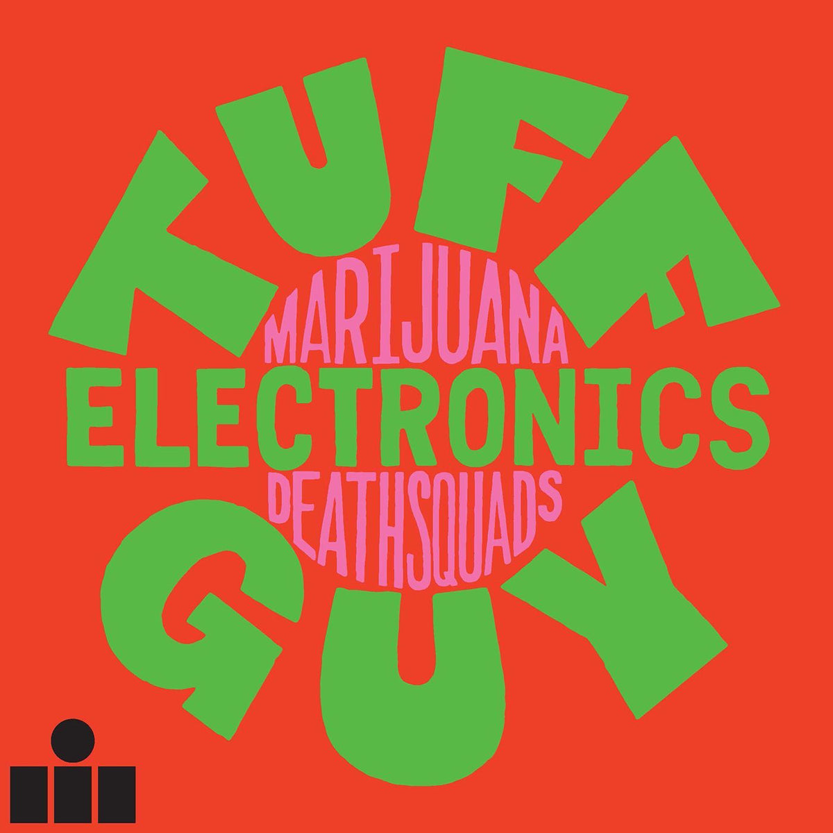 Marijuana Deathsquads – Tuff Guy Electronics vinyl record cover