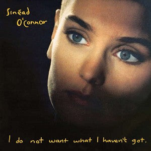 Sinead O'Connor – I Do Not Want What I Haven't Got vinyl record cover