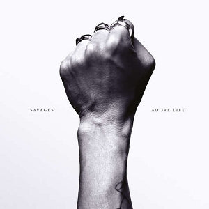 Savages – Adore Life vinyl record cover