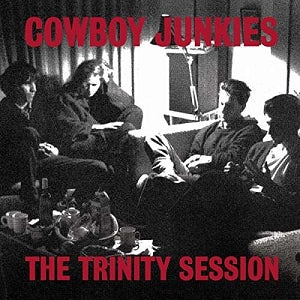 Cowboy Junkies – The Trinity Session vinyl record cover