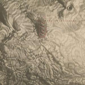 Felt – Ignite the Seven Cannons vinyl record cover