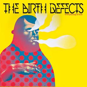 The Birth Defects – Everything Is Fine vinyl record cover