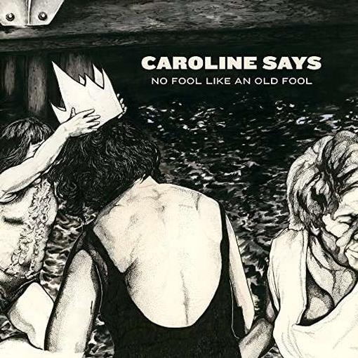 CAROLINE SAYS — THERE'S NO FOOL LIKE AN OLD FOOL — record image 1