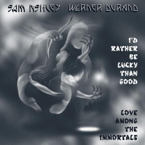 ASHLEY SAM; WERNER DURAND — ID RATHER BE LUCKY THAN GOOD/ — record image 1