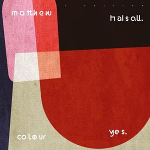 Matthew Halsall – Colour Yes vinyl record cover