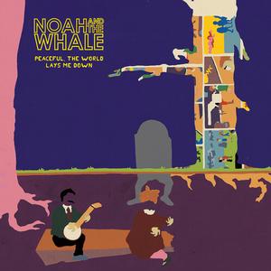 Noah and the Whale – Peaceful, the World Lays Me Down vinyl record cover