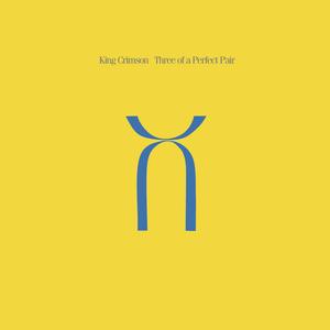 King Crimson – Three of a Perfect Pair vinyl record cover
