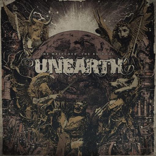 Unearth — The Wretched; The Ruinous