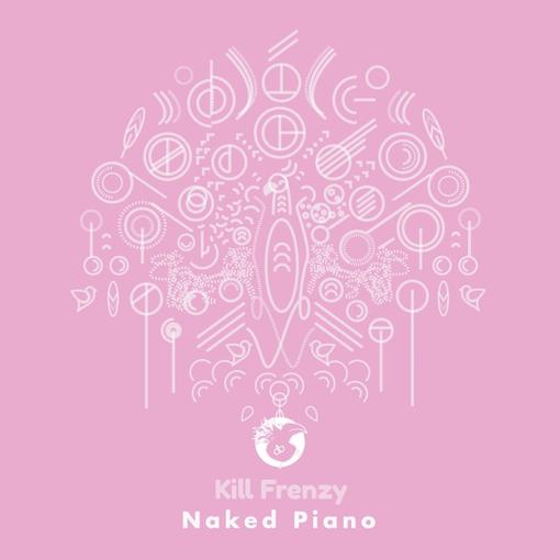 KILL FRENZY — NAKED PIANO — record image 1