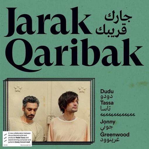 Dudu Tassa Jonny Greenwood — Jarak Qaribak — record image 1