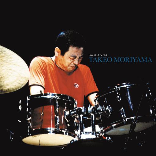 TAKEO MORIYAMA — LIVE AT LOVELY