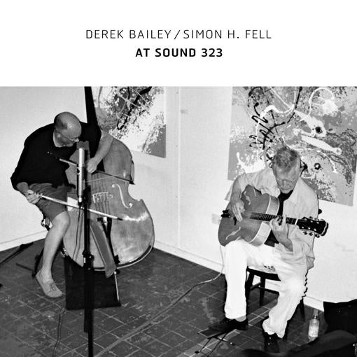 DEREK BAILEY/SIMON H. FELL — AT SOUND 323 — record image 1