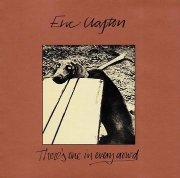 Eric Clapton – There's One in Every Crowd